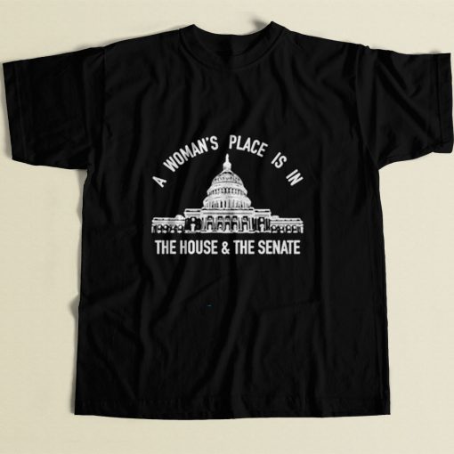 A Womans Place Is In The House And The Senate 80s Mens T Shirt