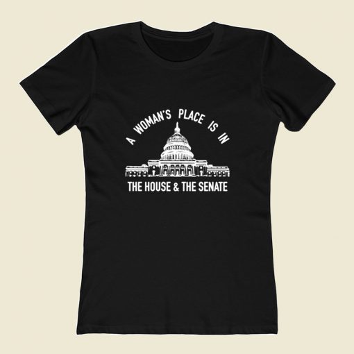 A Womans Place Is In The House And The Senate 80s Womens T shirt