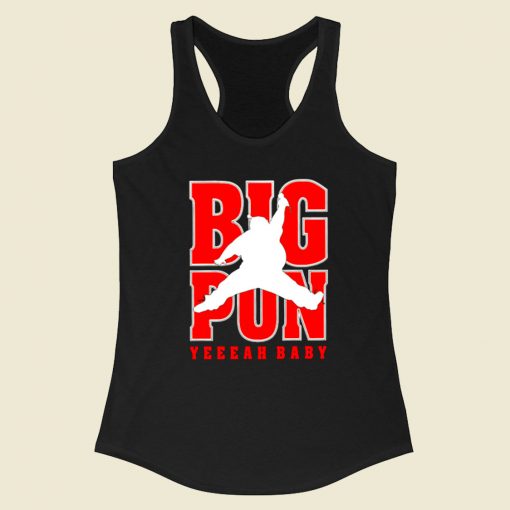 Air Pun Big Pun Yeeah Baby Racerback Tank Top