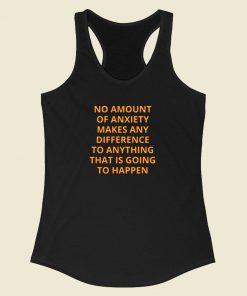 Alan Watts No Amount Of Anxiety Racerback Tank Top