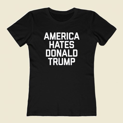 America Hates Trump 80s Womens T shirt