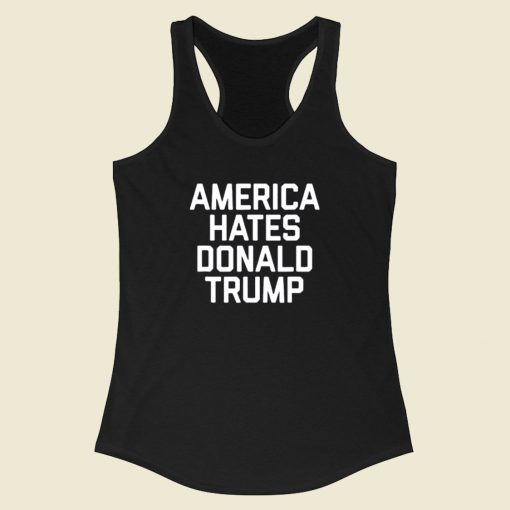 America Hates Trump Racerback Tank Top