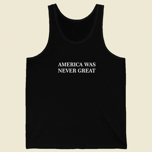 America Was Never Great Retro Mens Tank Top