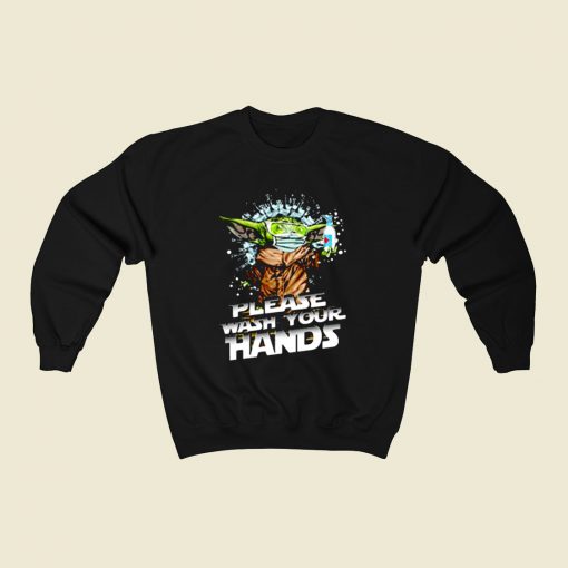 Baby Yoda Please Wash Your Hands 80s Sweatshirt Style