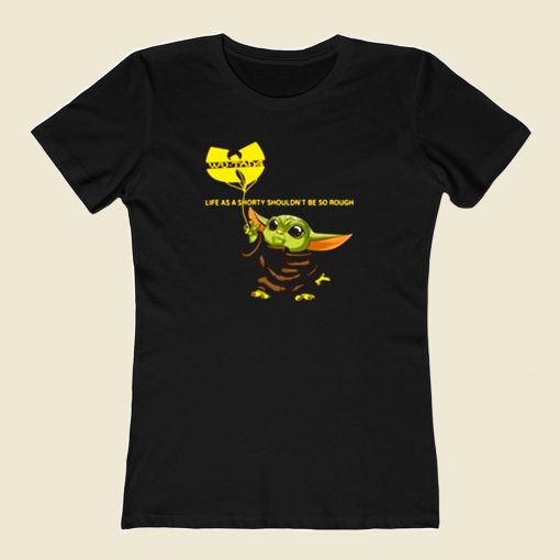 Baby Yoda Wu Tang Clan Life As A Shorty 80s Womens T shirt