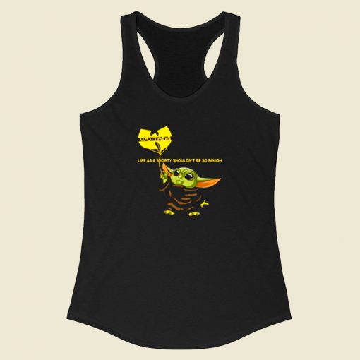 Baby Yoda Wu Tang Clan Life As A Shorty Racerback Tank Top