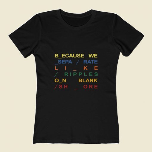 Because In Rainbow Radiohead Album 80s Womens T shirt