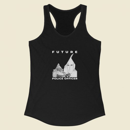 Biggie Kkk Future Police Officer Racerback Tank Top