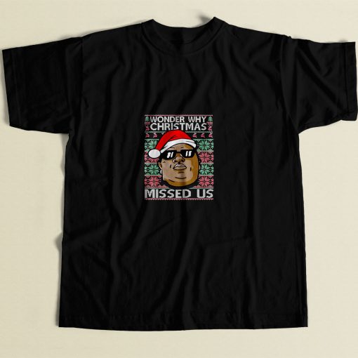 Biggie Smalls Why Christmas Missed Us Ugly Christmas 80s Mens T Shirt