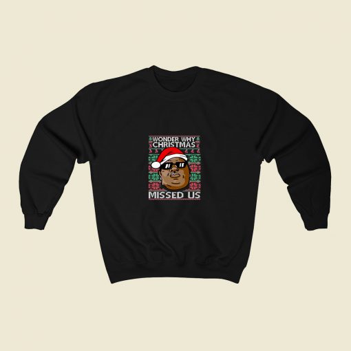 Biggie Smalls Why Christmas Missed Us Ugly Christmas 80s Sweatshirt Style