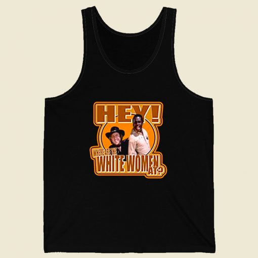 Blazing Saddles Hey Where Are The White Women Retro Mens Tank Top