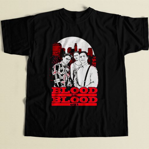 Blood In Blood Out 80s Mens T Shirt