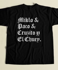 Blood In Blood Out Miklo Paco Cruzito Y El Chuey 80s Mens T Shirt