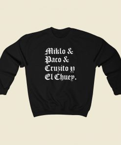 Blood In Blood Out Miklo Paco Cruzito Y El Chuey 80s Sweatshirt Style