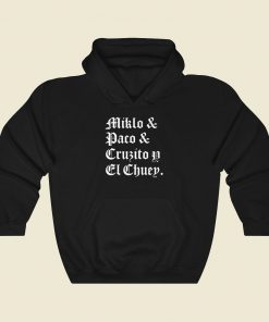 Blood In Blood Out Miklo Paco Cruzito Y El Chuey Cool Hoodie Fashion