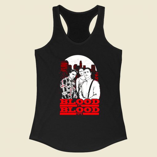 Blood In Blood Out Racerback Tank Top