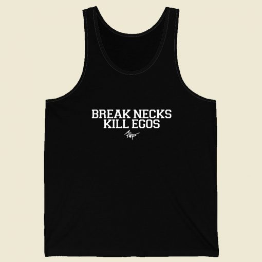 Break Necks Kill Egos Men Tank Top Style