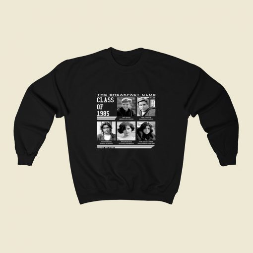 Breakfast Club Class Of 85 80s Sweatshirt Style