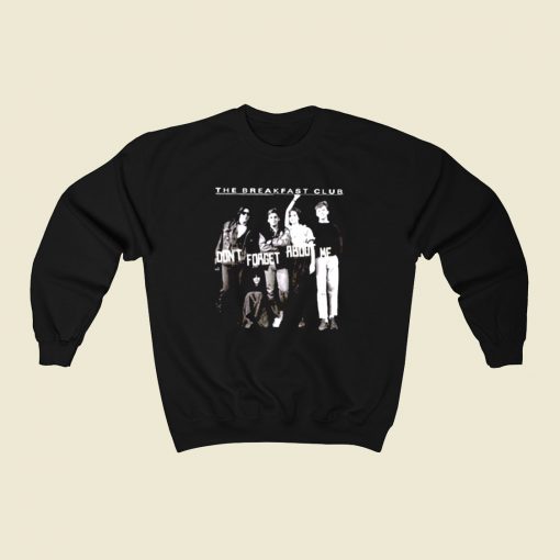 Breakfast Club Dont You Forget About Me 80s Sweatshirt Style