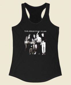 Breakfast Club Dont You Forget About Me Racerback Tank Top