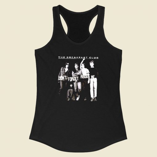 Breakfast Club Dont You Forget About Me Racerback Tank Top