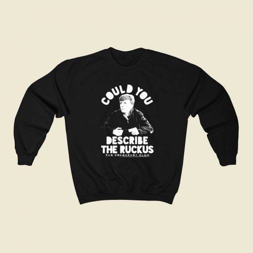 Breakfast Club Geek Could You Describe The Ruckus 80s Sweatshirt Style