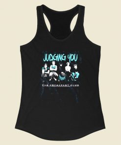 Breakfast Club Judging You Racerback Tank Top