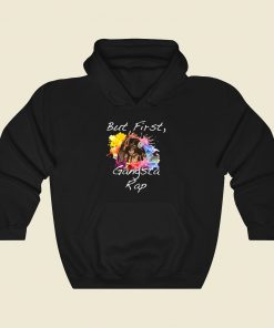 But First Gangsta Rap Cool Hoodie Fashion