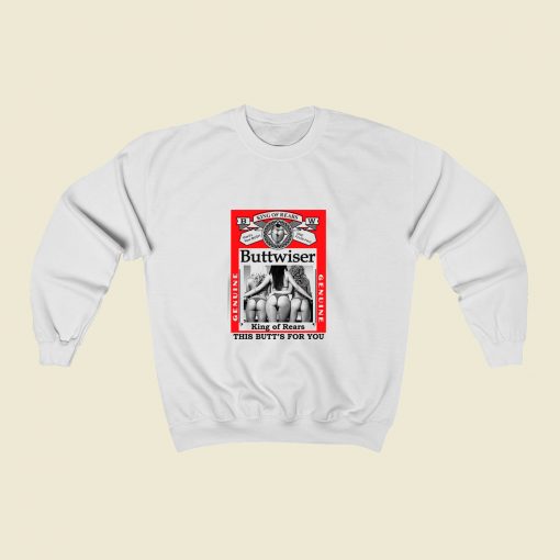 Buttwiser Funny Big And Tall Bud Sweatshirt Street Style