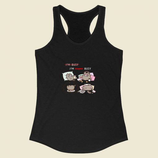 Cartoon Im Super Busy Pusheen Cat Racerback Tank Top