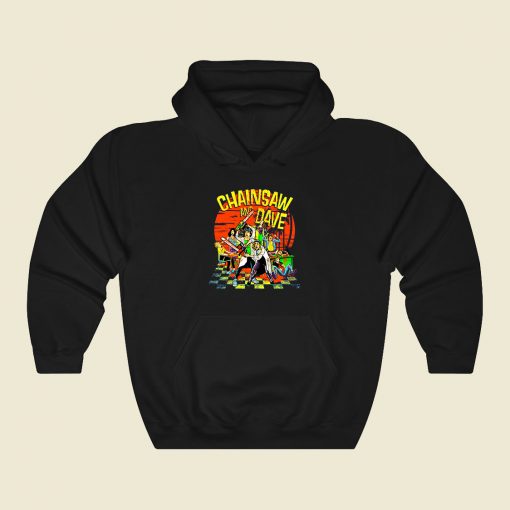 Chainsaw Dave Fashionable Hoodie