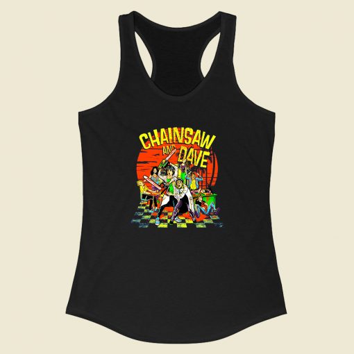 Chainsaw Dave Racerback Tank Top Fashionable