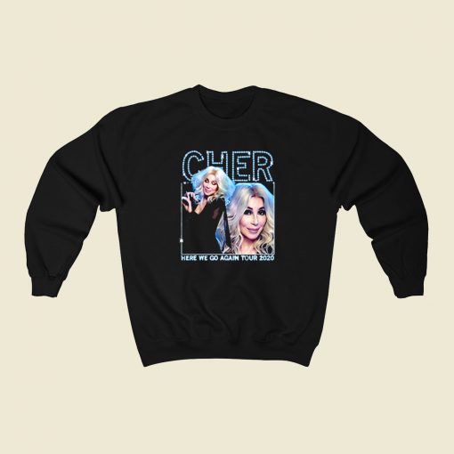 Cher Go Tour Agian 2020 80s Sweatshirt Style