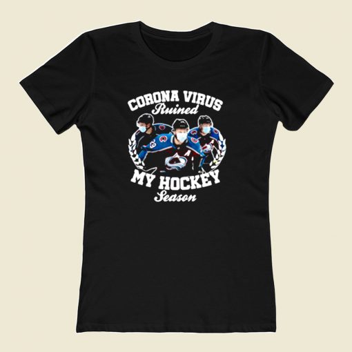 Colorado Avalanche Coronavirus Ruined My Hockey 80s Womens T shirt