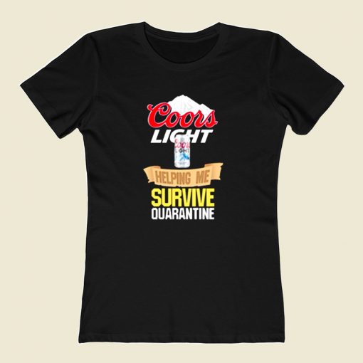 Coors Light Helping Me Survive Quarantine 80s Womens T shirt