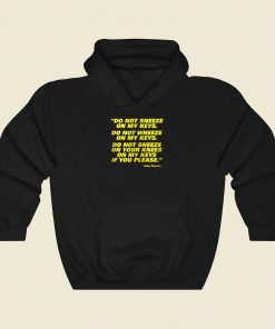 Do Not Sneeze On My Keys Jake Peralta Cool Hoodie Fashion