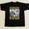 Dorothy In The Streets Blanche Golden Girl 80s Mens T Shirt