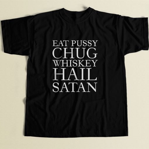 Eat Pussy Chug Whiskey Cool Men T Shirt