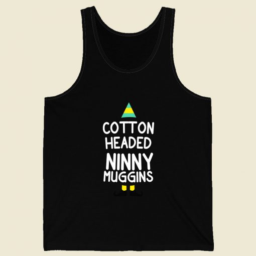 Elf Quote Cotton Headed Ninny Muggins Men Tank Top Style