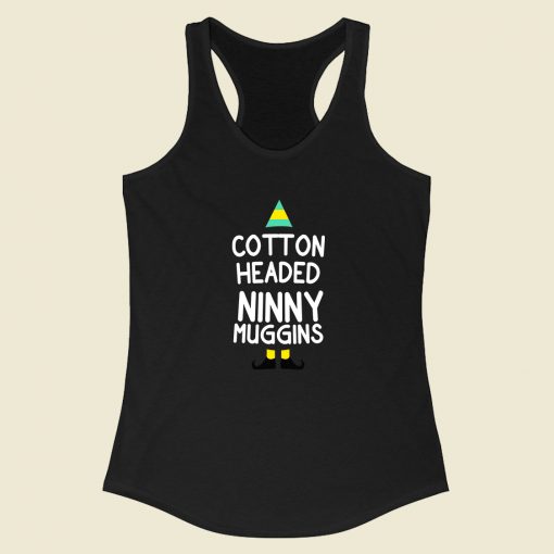 Elf Quote Cotton Headed Ninny Muggins Racerback Tank Top Fashionable