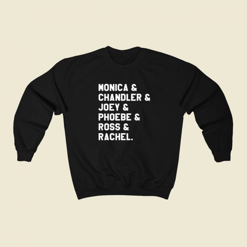 Friends Tv Show Monica Chandler Joey Character 80s Sweatshirt Style