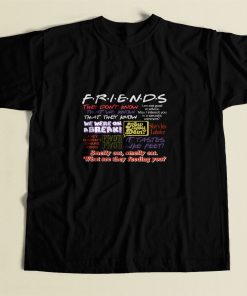 Friends Tv Show Quote About Friendship 80s Mens T Shirt