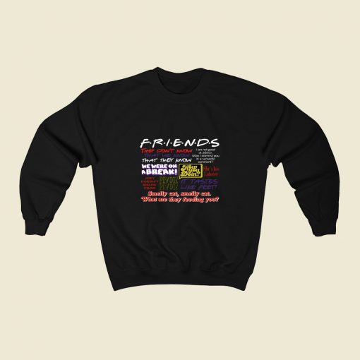 Friends Tv Show Quote About Friendship 80s Sweatshirt Style