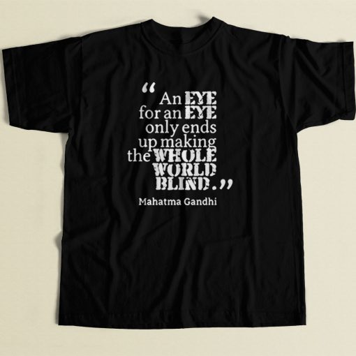 Gandhi Eye For Eye World Earth Blind 80s Mens T Shirt