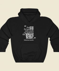 Gandhi Eye For Eye World Earth Blind Cool Hoodie Fashion