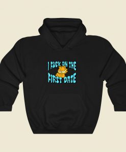 Garfield I Fuck On The First Date Cool Hoodie Fashion