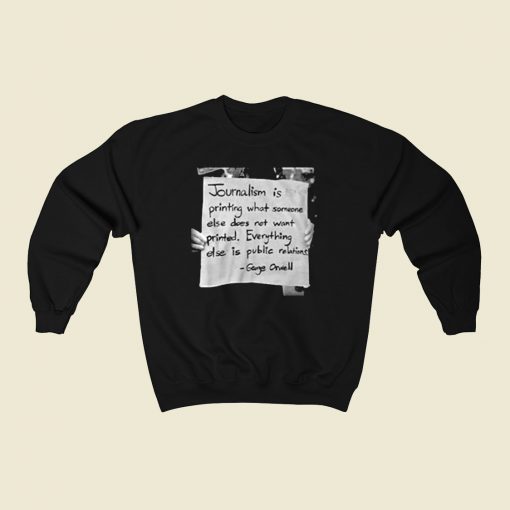 George Orwell Journalism Public Relations 80s Sweatshirt Style