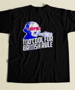 George Washington Too Cool For British Rule 80s Mens T Shirt