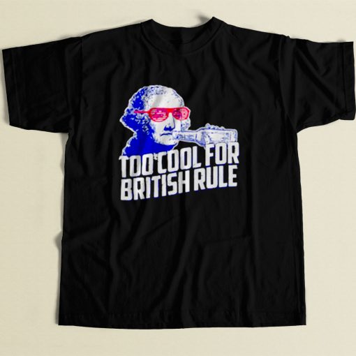 George Washington Too Cool For British Rule 80s Mens T Shirt