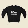 Ghetto Until Proven Fashionable 80s Sweatshirt Style